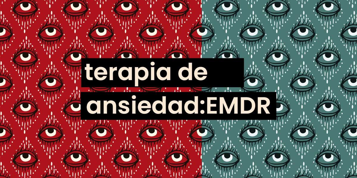 terapia de ansiedad EMDR